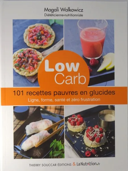 ZC Low Carb 101 recettes pauvres en glucides, Magali Walkowicz