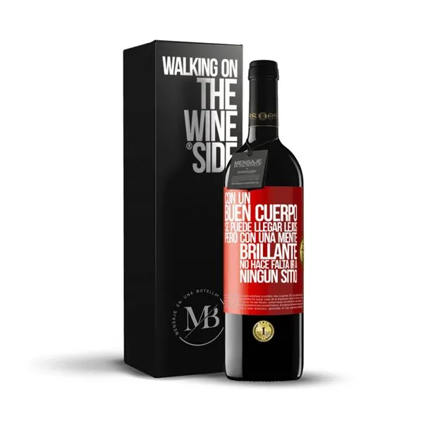 «Con un buen cuerpo se puede llegar lejos, pero con una mente brillante no hace falta ir a ningún sitio» Mensaje en una Botella. Vino Tinto Premium Reserva MBE. Etiqueta Roja