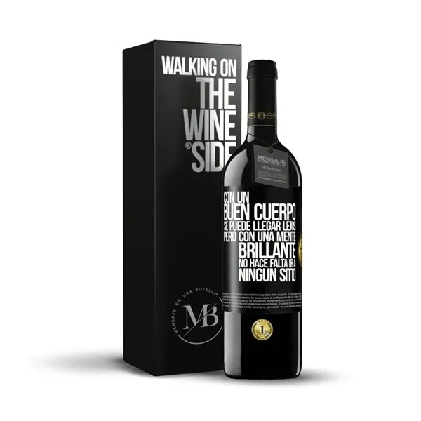 «Con un buen cuerpo se puede llegar lejos, pero con una mente brillante no hace falta ir a ningún sitio» Mensaje en una Botella. Vino Tinto Premium Reserva MBE. Etiqueta Negra