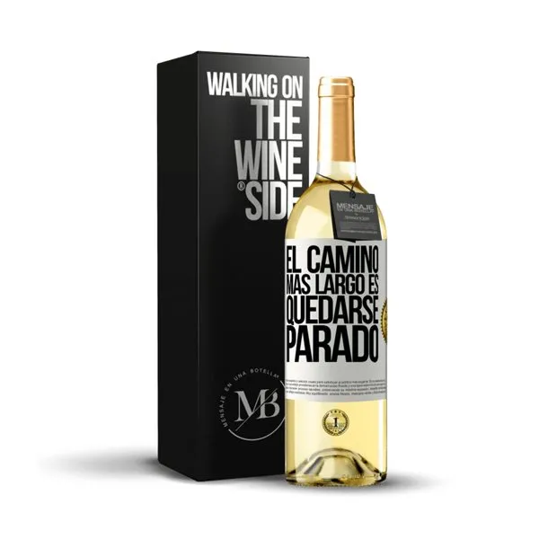 «El camino más largo es quedarse parado» Mensaje en una Botella. Vino Blanco Premium Verdejo. Etiqueta Blanca