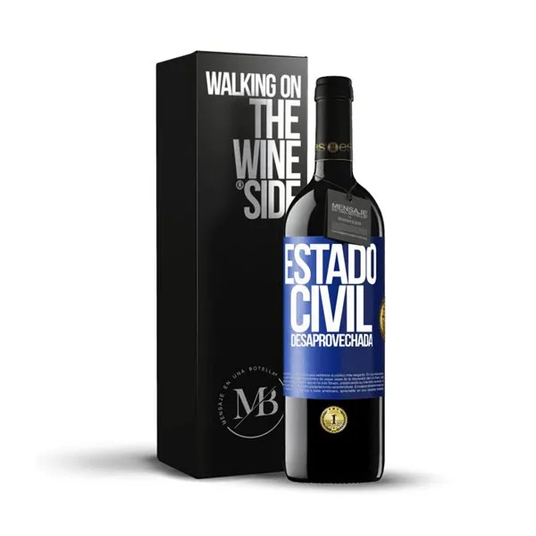 «Estado civil: desaprovechada» Mensaje en una Botella. Vino Tinto Premium Reserva MBE. Etiqueta Azul