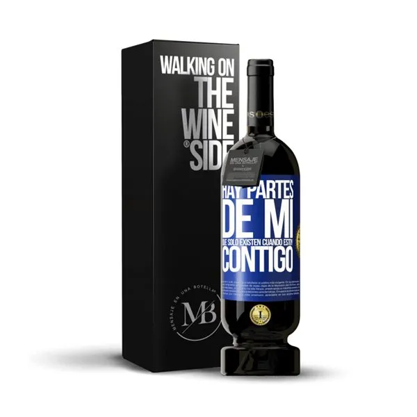 «Hay partes de mi que sólo existen cuando estoy contigo» Mensaje en una Botella. Vino Tinto Premium Reserva MBS Martín Berasategui System. Etiqueta Azul