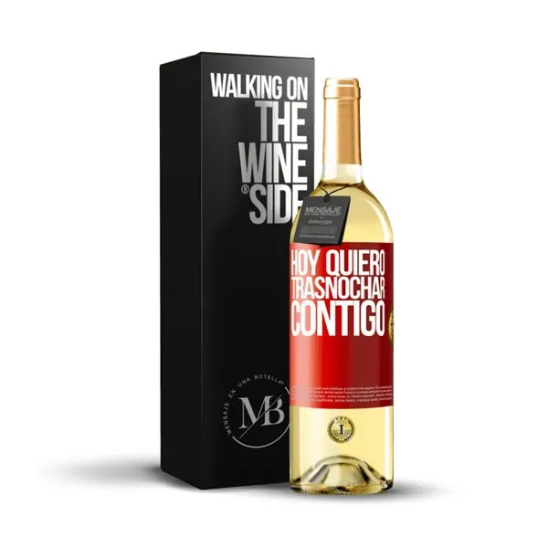 «Hoy quiero trasnochar contigo» Mensaje en una Botella. Vino Blanco Premium Verdejo. Etiqueta Roja