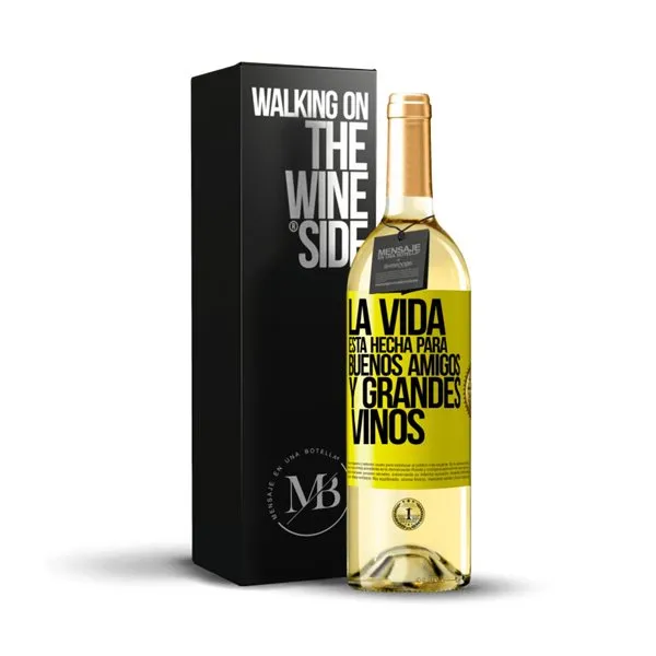 «La vida está hecha para buenos amigos y grandes vinos» Mensaje en una Botella. Vino Blanco Premium Verdejo. Etiqueta Amarilla